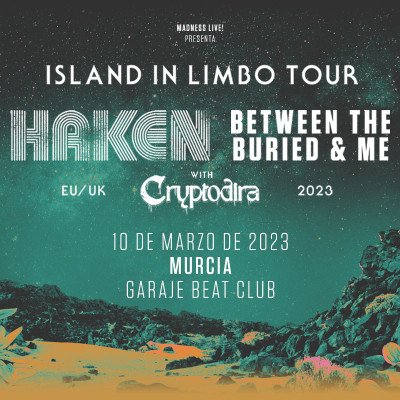 Haken + Between The Buried And Me + Cryptodira (Murcia)