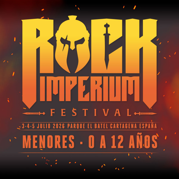 Menores Rock Imperium Festival 2026 0 a 12 años...