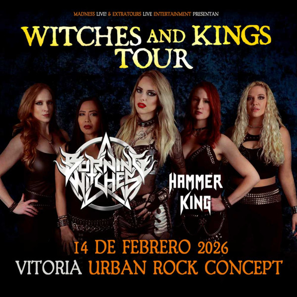 Burning Witches + Hammer King (Vitoria)