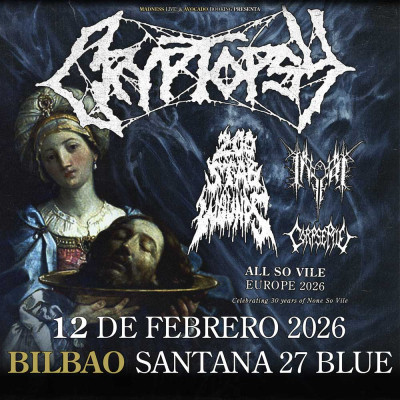 Cryptopsy + 200 Stab Wounds + Inferi + Corpse Pile (Bilbao)