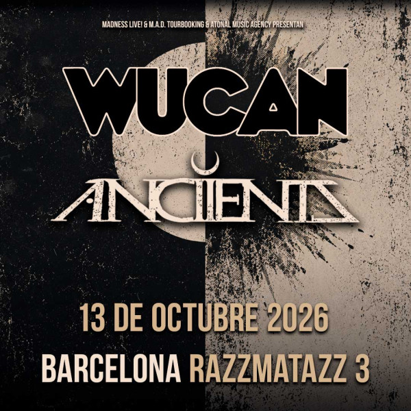 Buy Tickets for Wucan + Anciients (Barcelona)